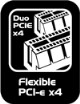 Flexible PCI Express x4 Expansion Slot