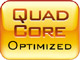 Quad Core Optimized