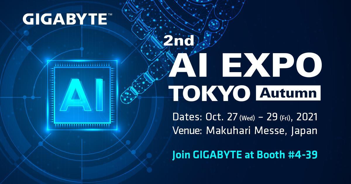 GIGABYTE brings AI & HPC solutions for you at AI EXPO TOKYO 2021. Visit us at Booth number: 4-39