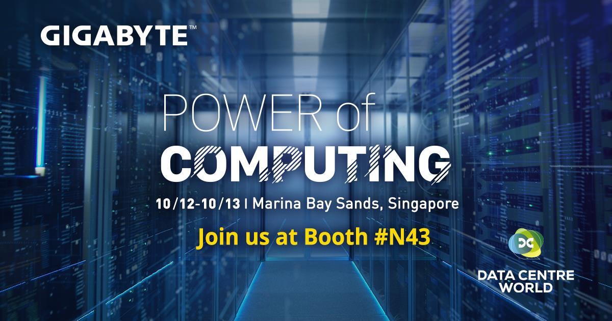 Visit GIGABYTE at Asia's Largest Data Center Event! Date: 12-13 Oct. , Booth #43