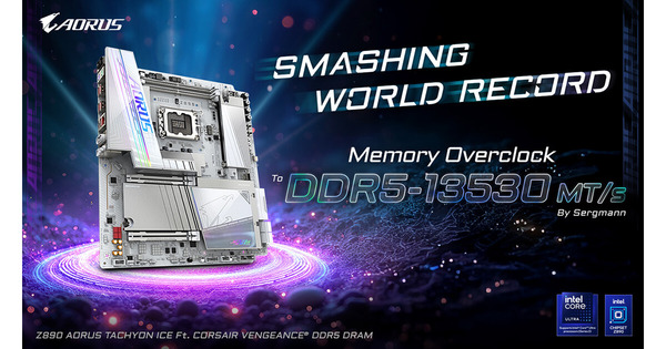 La Z890 AORUS TACHYON ICE domine les performances mondiales en matière de DDR5, pulvérisant le record mondial avec une vitesse de 13 530 MHz