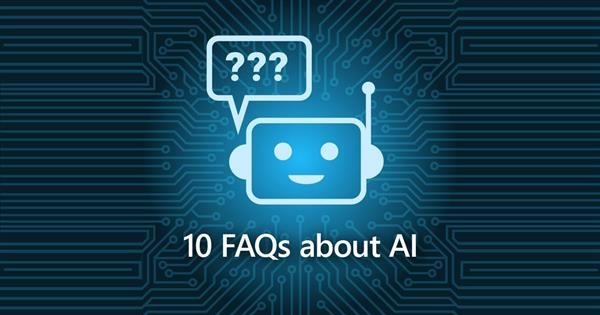10 Frequently Asked Questions about Artificial Intelligence